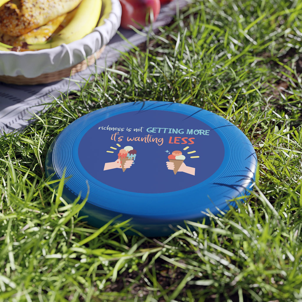 Frisbee — “Richness Is Not Getting More, It’s Wanting Less” Inspirational Flying Disc
