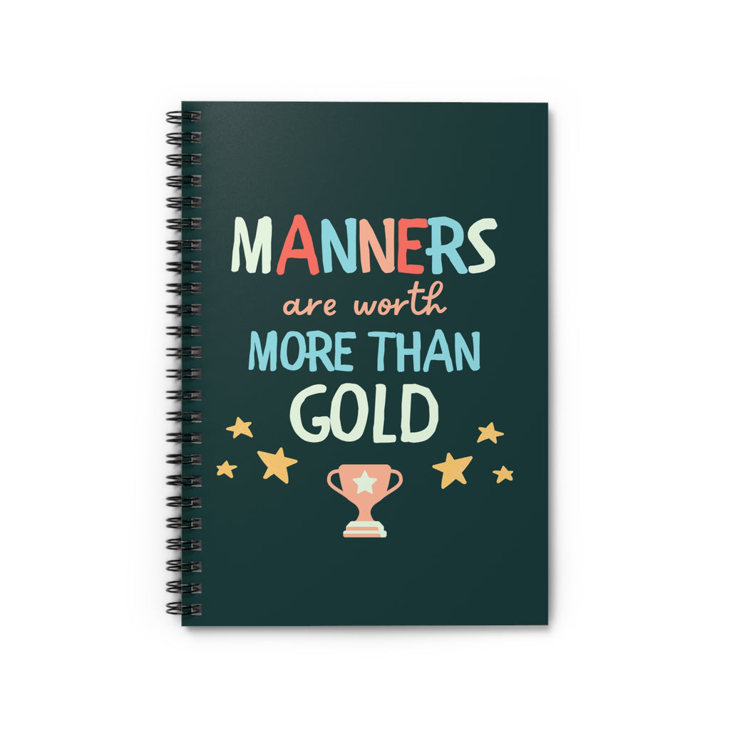 Spiral Notebook — "Manners Are Worth More Than Gold" Ruled Journal (Inspirational Kids Gift)