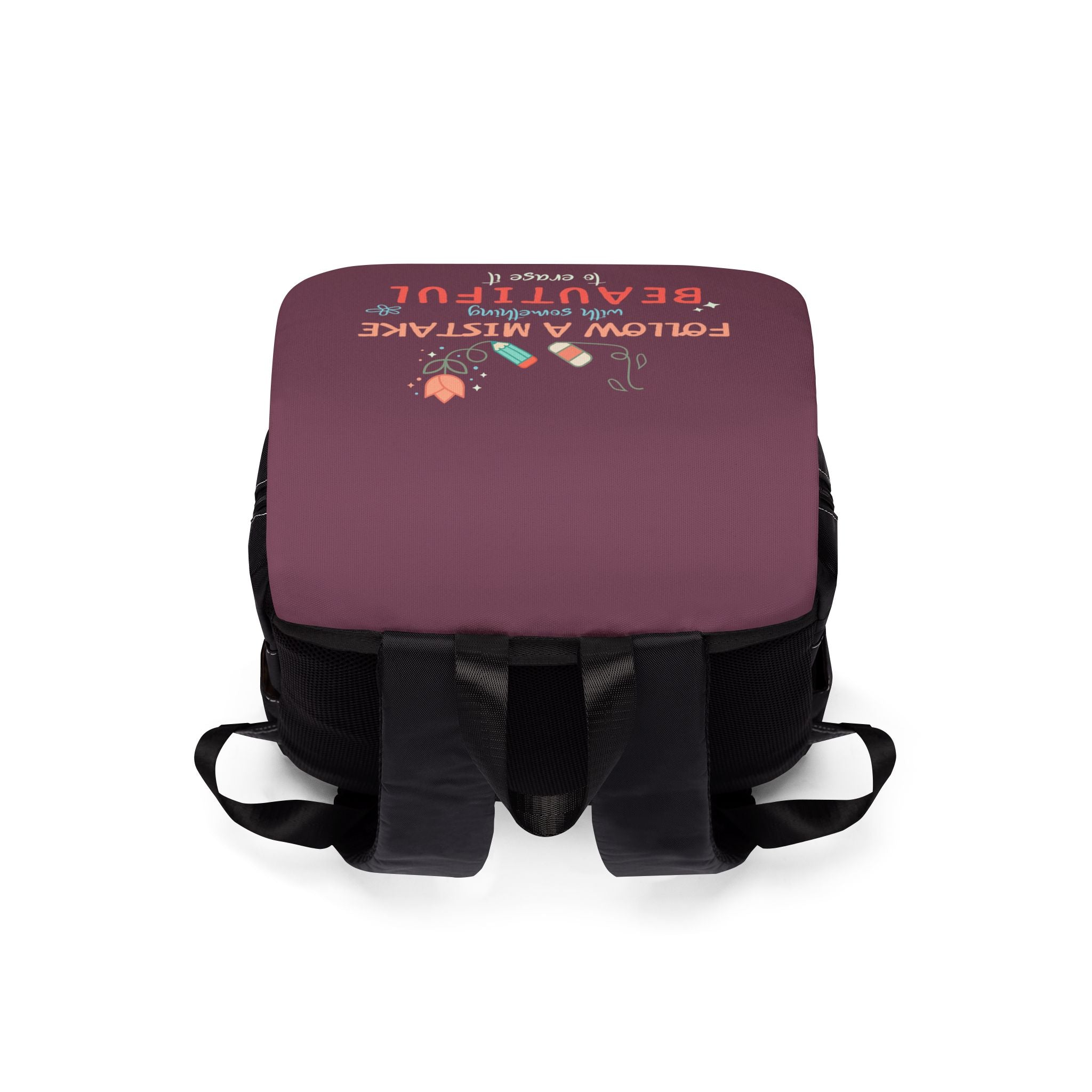 Backpack — “Follow a Mistake with Something Beautiful to Erase It” Inspirational School Bag