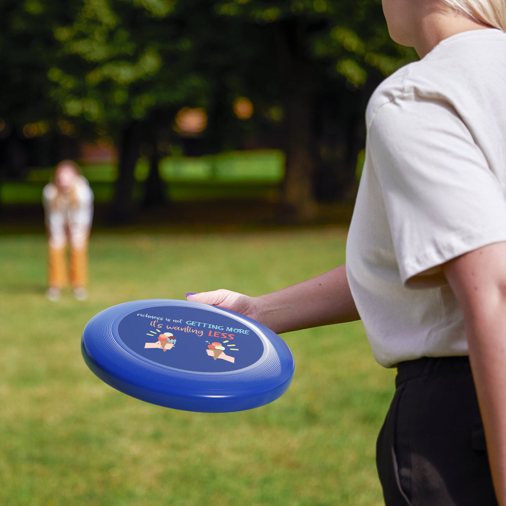 Frisbee — “Richness Is Not Getting More, It’s Wanting Less” Inspirational Flying Disc