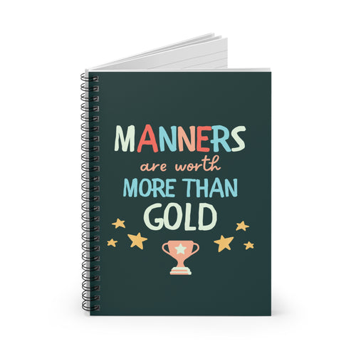 Spiral Notebook — "Manners Are Worth More Than Gold" Ruled Journal (Inspirational Kids Gift)