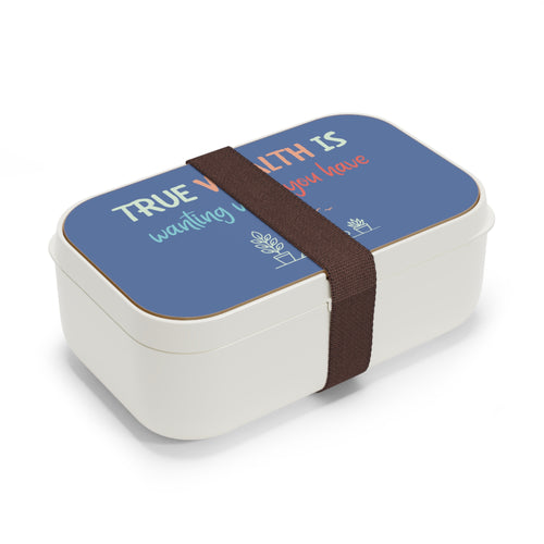 Bento Lunch Box — "True Wealth Is Wanting What You Have" Inspirational Meal Container
